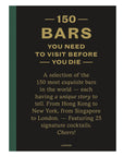 The book "150 Bars You Need to Visit Before You Die" by Simon & Schuster Inc. features a dark cover with gold text, a green spine, highlights unique bars worldwide, and includes 25 top cocktail recipes.