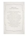 The Sir/Madam Tea Towels in black oyster white (18 x 28”) feature a thin black border, "MIND YOUR MANNERS" heading, and a list of etiquette rules elegantly printed in black at the center.