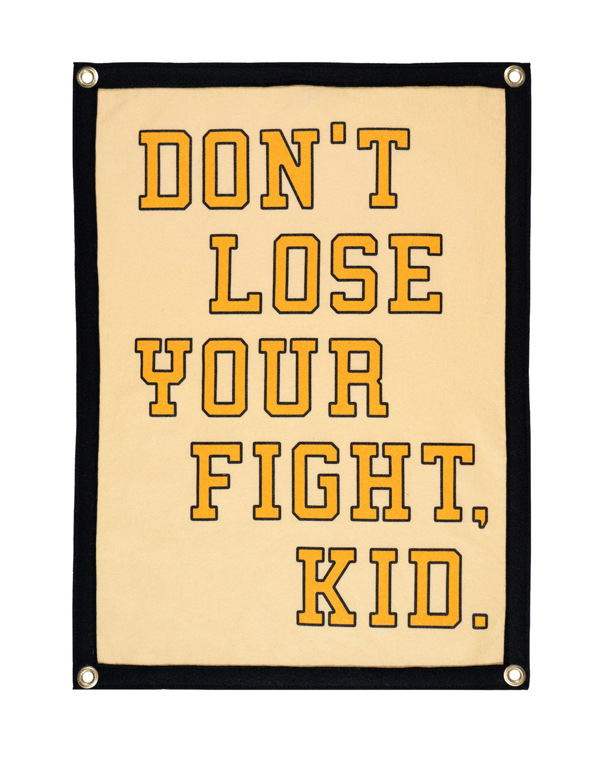 Cream camp flag with black trim and bold Don’t Lose Your Fight text by Faire for Bungalow Furniture &amp; Accessories.