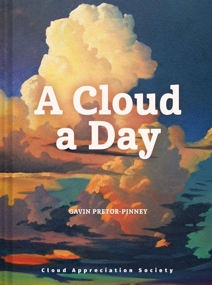 Cover for "A Cloud a Day" from Hachette Book Group, featuring bold white title text over a colorful painting of large, fluffy clouds against a blue sky—ideal for cloud enthusiasts.